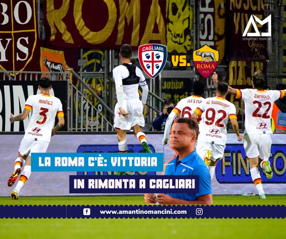 La Roma c'è: vittoria in rimonta a Cagliari