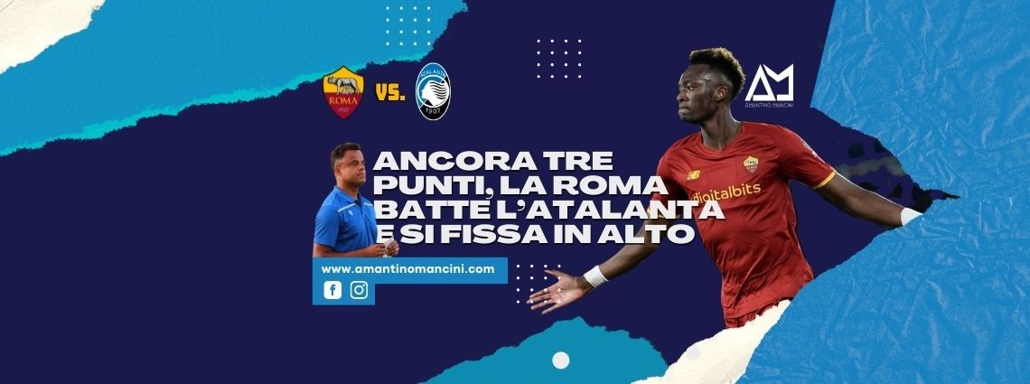 Ancora tre punti, la Roma batte l’Atalanta e si fissa in alto