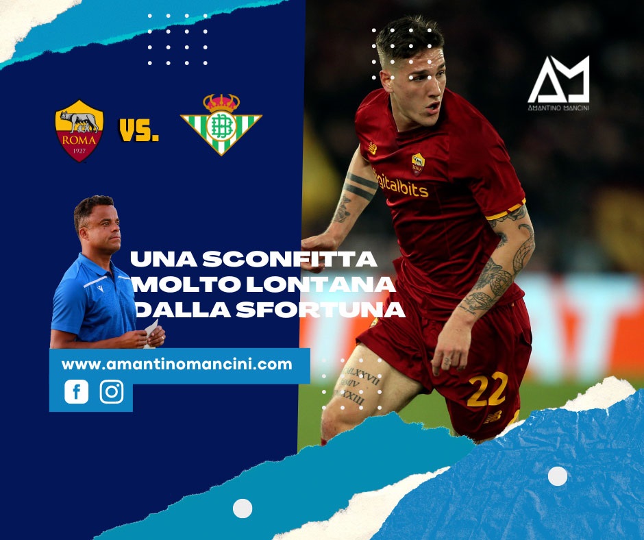 Roma - Betis: una sconfitta molto lontana dalla sfortuna