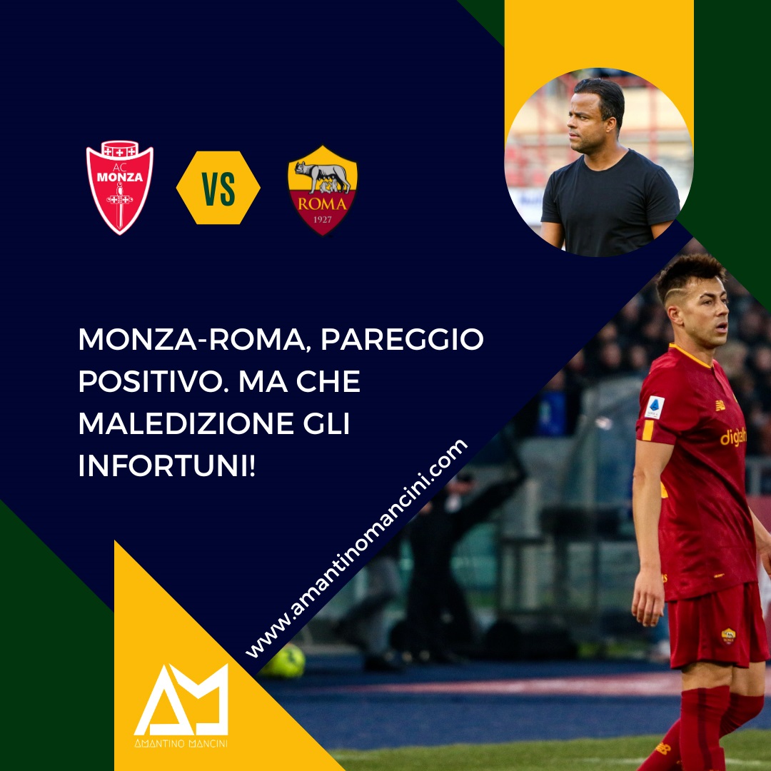 Monza-Roma, pareggio positivo. Ma che maledizione gli infortuni!