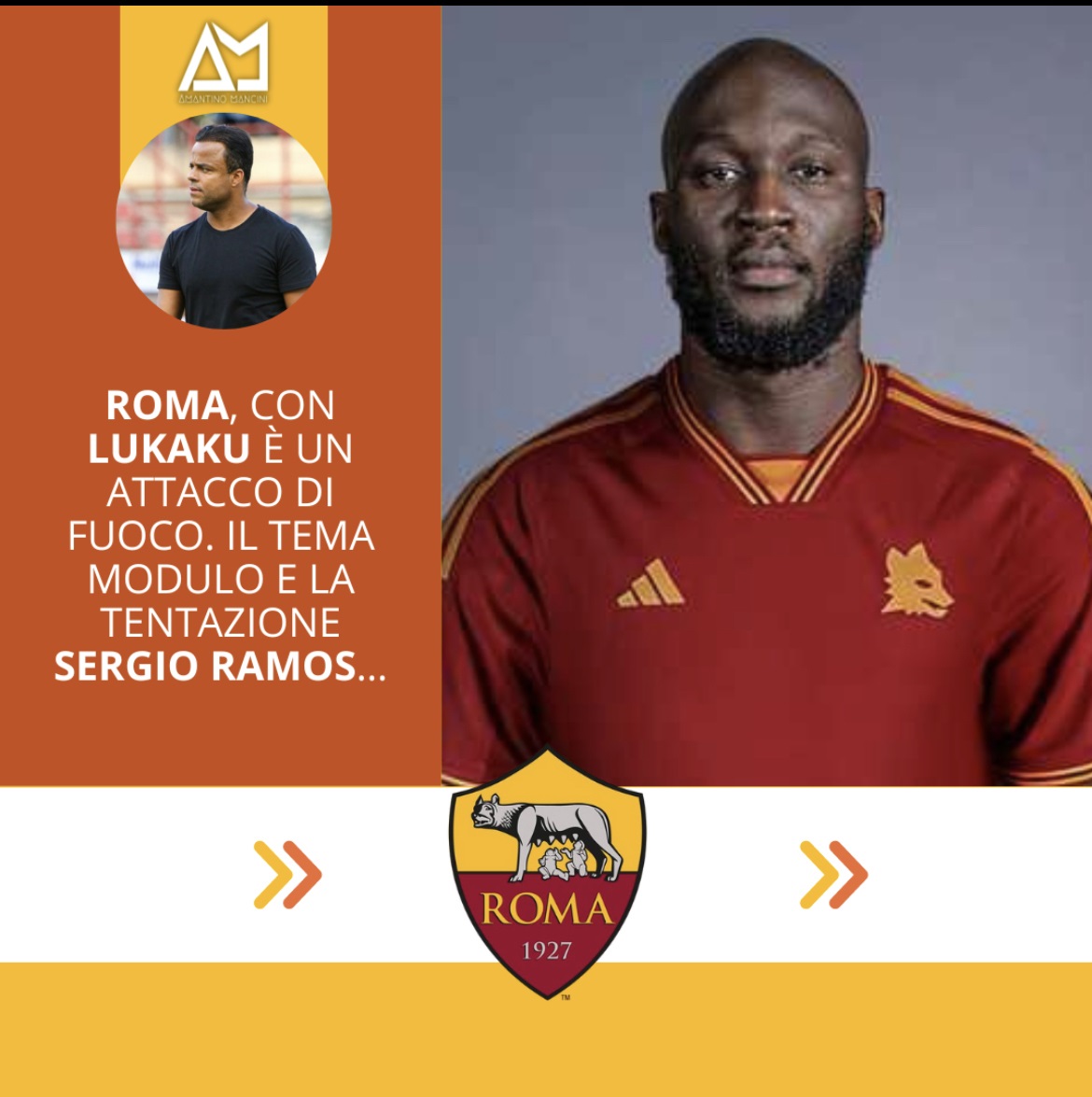 Roma, con Lukaku è un attacco di fuoco. Il tema modulo e la tentazione Sergio Ramos…