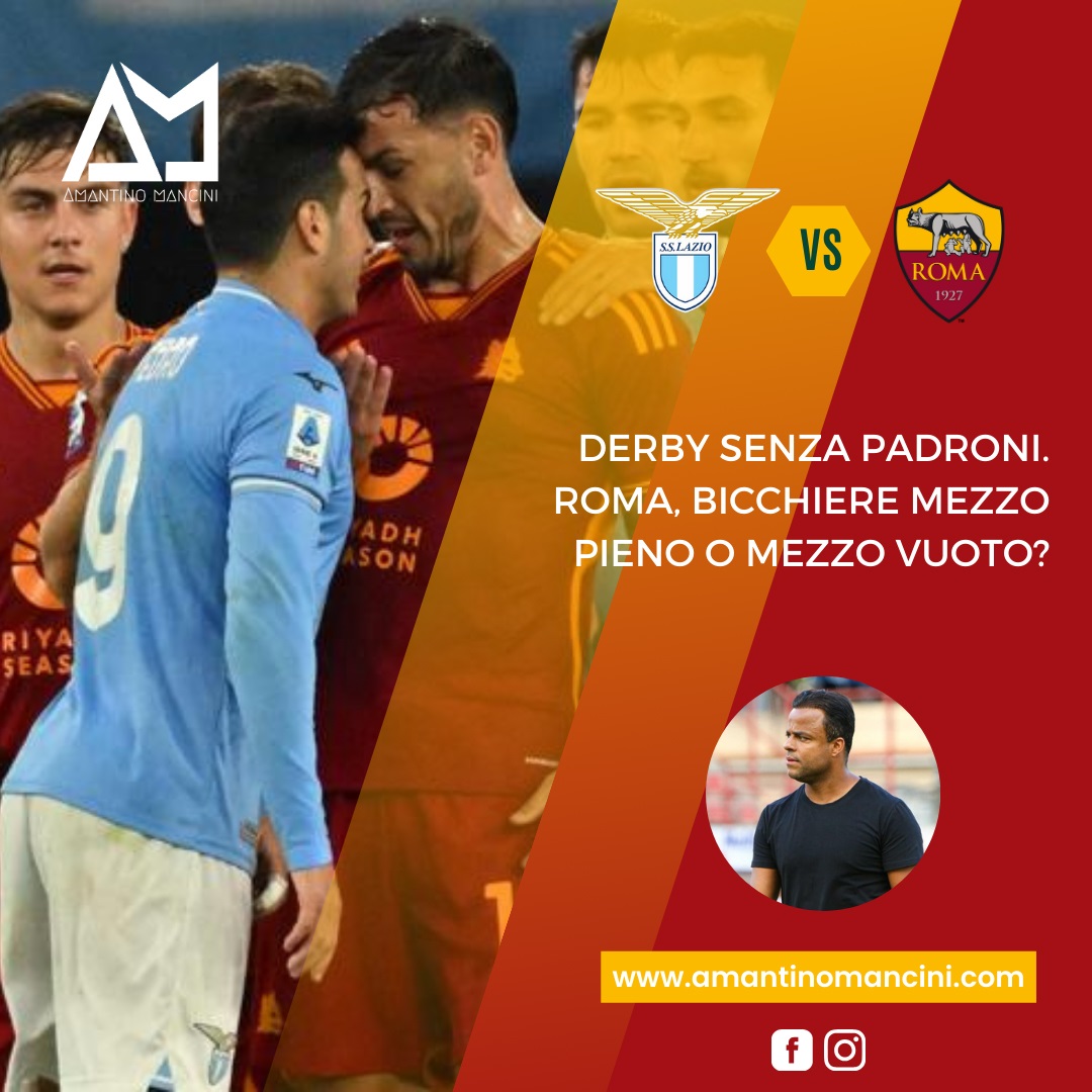 Derby senza padroni. Roma, bicchiere mezzo pieno o mezzo vuoto?