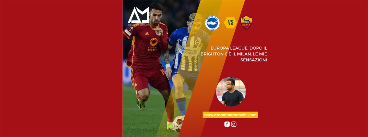  Europa League, dopo il Brighton c'è il Milan: le mie sensazioni