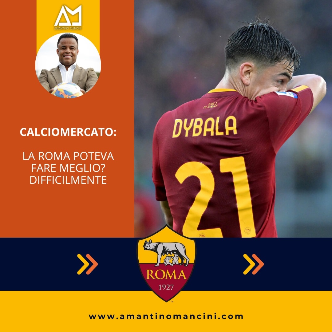 Calciomercato, la Roma poteva fare meglio? Difficilmente